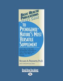 Users Guide to Pycnogenol Natures Most Versatile Supplement