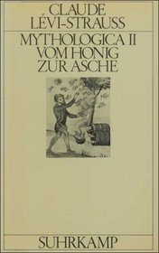 Mythologica, in 4 Bdn., Bd.2, Vom Honig zur Asche