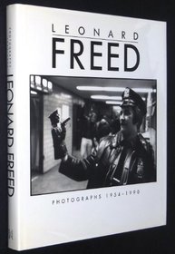 Leonard Freed: Photographs 1954-1990