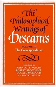 The Philosophical Writings of Descartes: Volume 3, The Correspondence (Philosophical Writings of Descartes (Paperback))