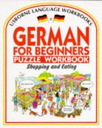 German for Beginners: Puzzle Workbook - Shopping and Eating (Language for Beginners)