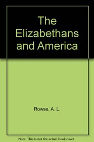 The Elizabethans and America.
