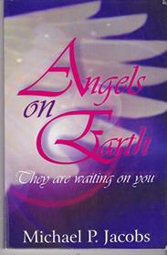 Angels on Earth They Are Waiting on You