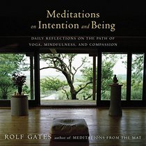 Meditations on Intention and Being: Daily Reflections on the Path of Yoga, Mindfulness, and Compassion (An Anchor Books Original)