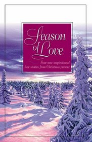 Season of Love:  The Gold Star / Whispers from the Past / Silent Nights / Hearts United (Inspirational Christmas Romance Collection)