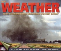 Weather Guide With Phenomenal Weather Events: 2008 Wall Calendar