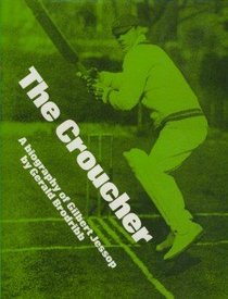 The Croucher - A Biography of Gilbert Jessop