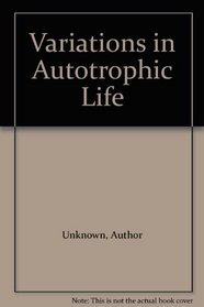 Variations in Autotrophic Life