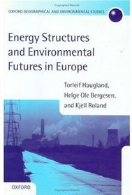 Energy Structures and Environmental Futures (Oxford Geographical and Environmental Studies)