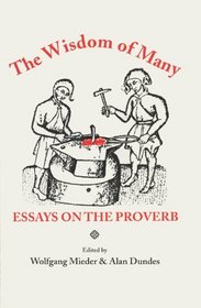 The Wisdom of Many: Essays on the Proverb