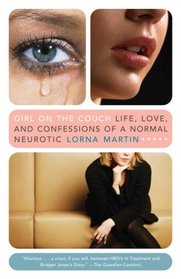 Girl on the Couch: Life, Love, and Confessions of a Normal Neurotic