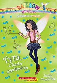 Las hadas de la moda #3: Tyra, el hada diseadora (Spanish Edition)