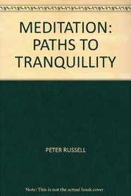 MEDITATION: PATHS TO TRANQUILLITY