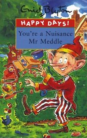 You're a Nuisance Mr Meddle (Happy Days)