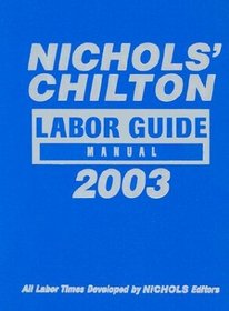 Nichols' Chilton Labor Guide Manual 1981-2003 (Nichols' Chilton Labor Guide Manual, 2003)