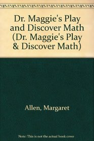 Dr. Maggie's Play and Discover Math (Dr. Maggie's Play & Discover Math)
