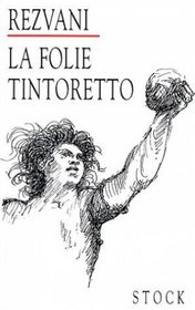 La folie Tintoretto (Collection Echanges) (French Edition)