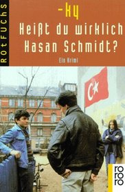 Heibt Du Wirklich Hasan Schmidt? - Ein Krimi (German Edition)