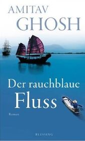 Der rauchblaue Fluss (River of Smoke) (Ibis, Bk 2) (German Edition)