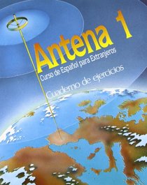 Antena - Level 1: Cuaderno De Ejercicios 1 (Spanish Edition)