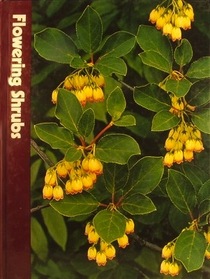 The Time-Life Encyclopedia of Gardening: Flowering Shrubs