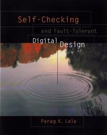 Self-Checking and Fault-Tolerant Digital Design