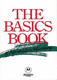The Basics Book of Information Networking (Basics Book Series)