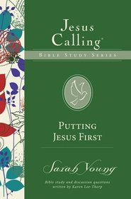 Putting Jesus First (Jesus Calling Bible Studies)