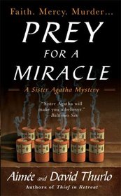 Prey for a Miracle (Sister Agatha, Bk 3)