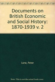 Documents on British Economic and Social History: 1870-1939 v. 2