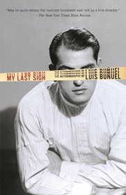 My Last Sigh: The Autobiography of Luis Bunuel (Vintage)