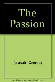 Georges Rouault: The Passion (Fine Art Series)