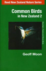 Common Birds in New Zealand: Mountain, Forest and Shore Birds v. 2 (Mobil New Zealand Nature)
