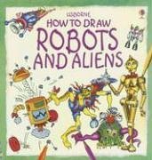 How to Draw Robots And Aliens (Young Artist)