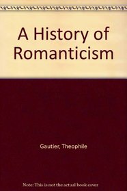 A History of Romanticism