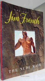 The Art of Jim French: The nude male