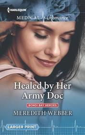 Healed by Her Army Doc (Bondi Bay Heroes, Bk 3) (Harlequin Medical, No 979) (Larger Print)