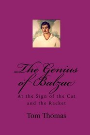 The Genius of Balzac: At the Sign of the Cat and the Racket (Volume 1)