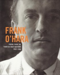 Frank O'hara: Poems from the Tibor De Nagy Editions, 1952-1966