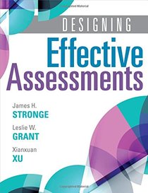 Designing Effective Assessments -Accurately Measure Students' Mastery of 21st Century Skills; Learn How Teachers Can Better Incorporate Grading into the Teaching and Learning Process
