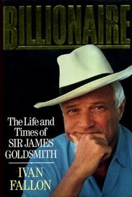 Billionaire: Life and Times of Sir James Goldsmith