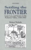Settling the Frontier: Land, Law and Society in the Peshawar Valley, 1500-1900
