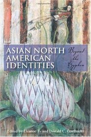Asian North American Identities: Beyond the Hyphen