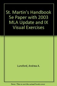 St. Martin's Handbook 5e paper with 2003 MLA Update & ix visual exercises