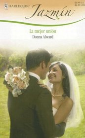 La Mejor Union: (The Best Union) (Harlequin Jazmin (Spanish)) (Spanish Edition)