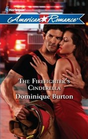 The Firefighter's Cinderella (Harlequin American Romance, No 1376)