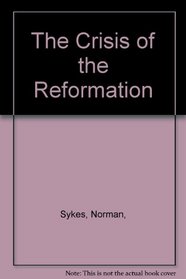 The Crisis of the Reformation
