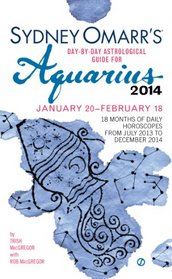 Sydney Omarr's Day-By-Day Astrological Guide for the Year 2014: Aquarius (Sydney Omarr's Day By Day Astrological Guide for Aquarius)