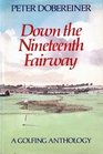 Down the 19th Fairway: A Golfing Anthology
