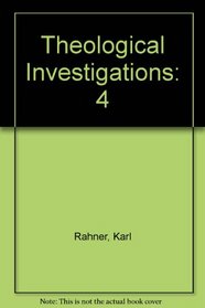 Theological Investigations Volume IV
